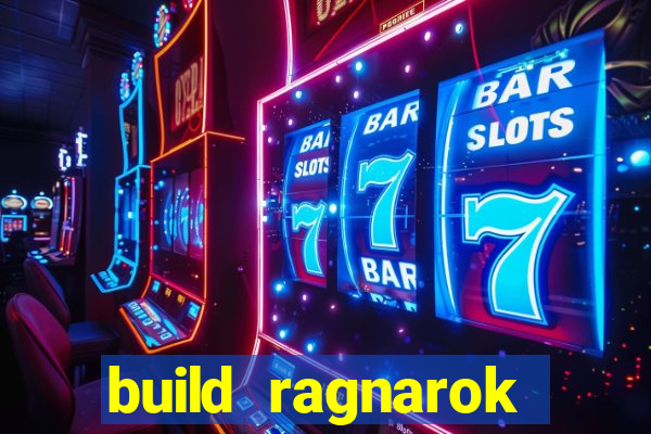 build ragnarok history reborn rag